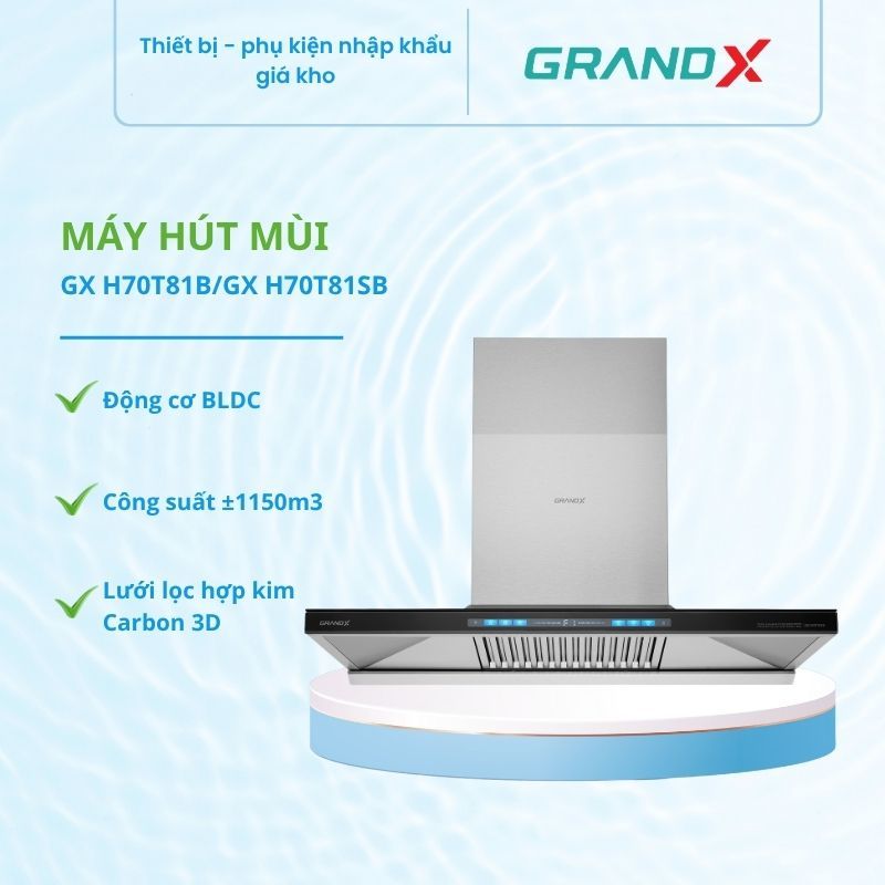 Máy Hút Mùi GrandX GX H70T81B/GX H70T81SB – 70cm, Công Nghệ Inverter