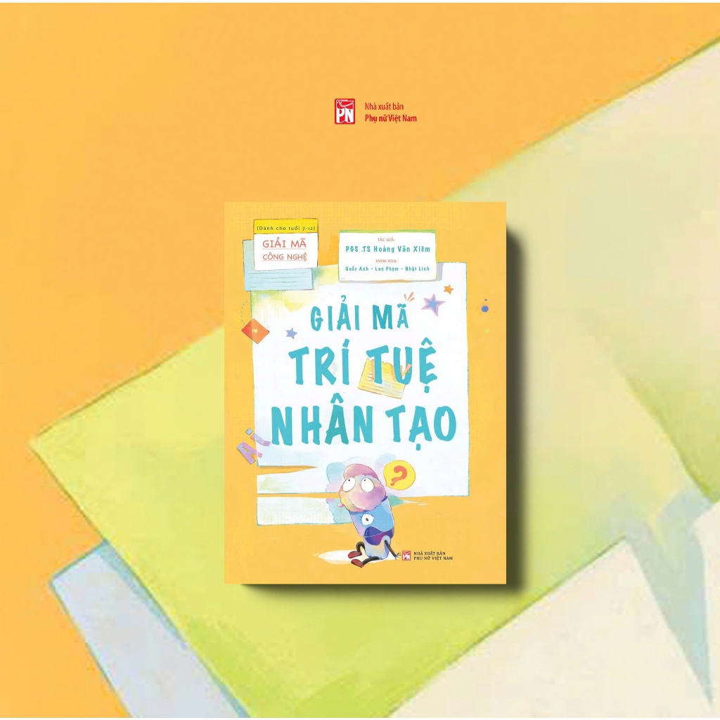 Sách - GIẢI MÃ TRÍ TUỆ NHÂN TẠO - PGS. TS Hoàng Văn Xiêm - PN