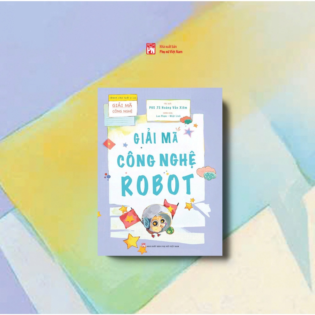 Sách - GIẢI MÃ CÔNG NGHỆ ROBOT - PGS. TS Hoàng Văn Xiêm