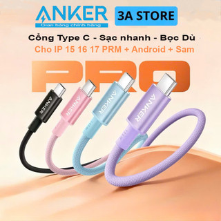 Dây cáp sạc nhanh type c anker cho ip 15 16 17 prm điện thoại laptop mac a8856 1.8m thế hệ 3 100w 3astore