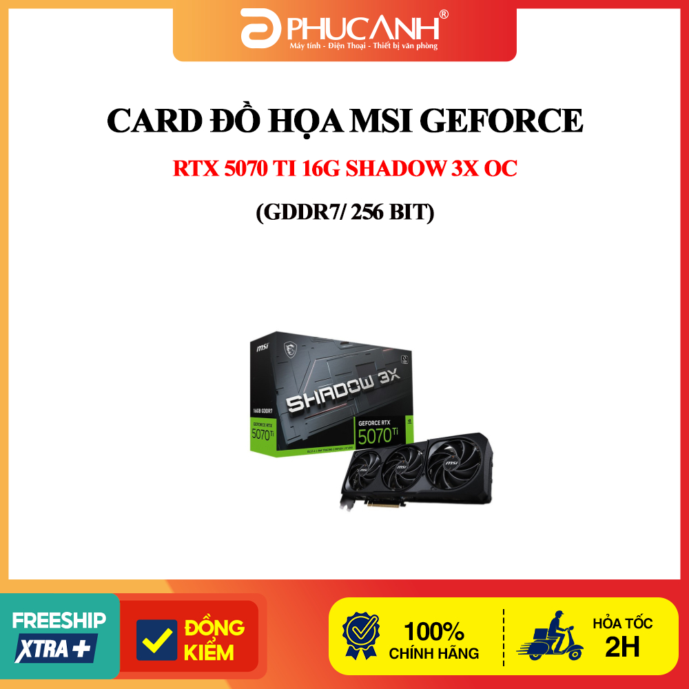 Card đồ họa MSI GeForce RTX 5070 Ti 16G SHADOW 3X OC (GDDR7/ 256 bit)