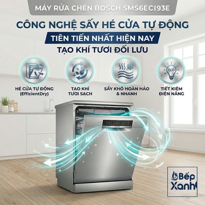 SMS6ECI93E - New 2026 | Máy Rửa Chén Bosch SMS6ECI93E Serie 6 Germany - Sấy Efficient Dry Hé Cửa