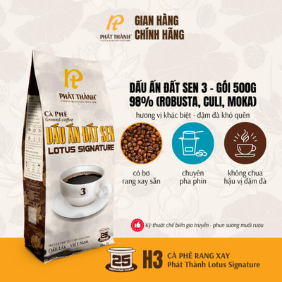 Cà phê nguyên hạt xay sẵn Lotus Signature H3 - Pha phin - ROBUSTA, CULI, MOKA - Thơm đậm vị - Cà phê Phát Thành gói 500g