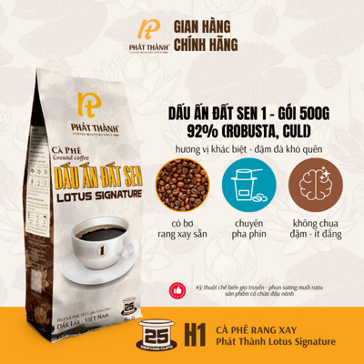 Cà phê nguyên hạt xay sẵn Lotus Signature H1 - Pha phin - ROBUSTA, CULI  - Vị cân bằng - Cà phê Phát Thành gói 500g