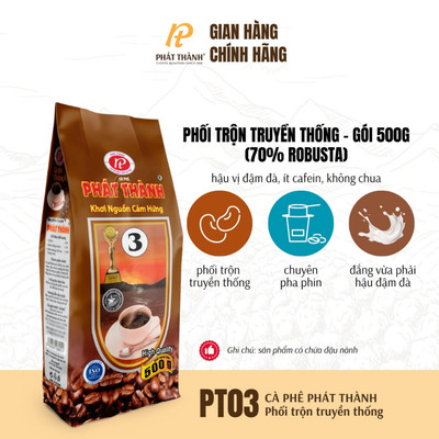 Cà phê Phát Thành xay sẵn truyền thống PT03 - CHUYÊN PHA PHIN - Chuyên quán - Hậu đậm đà, đắng vừa phải - Gói 500g