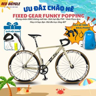 [SALE SỐC] Xe Đạp Fixed Gear FUNKY POPPING Hàng Nhật FULL Nhôm Siêu Nhẹ, Trục Rỗng và Mayer Bạc Đạn Chống Bụi