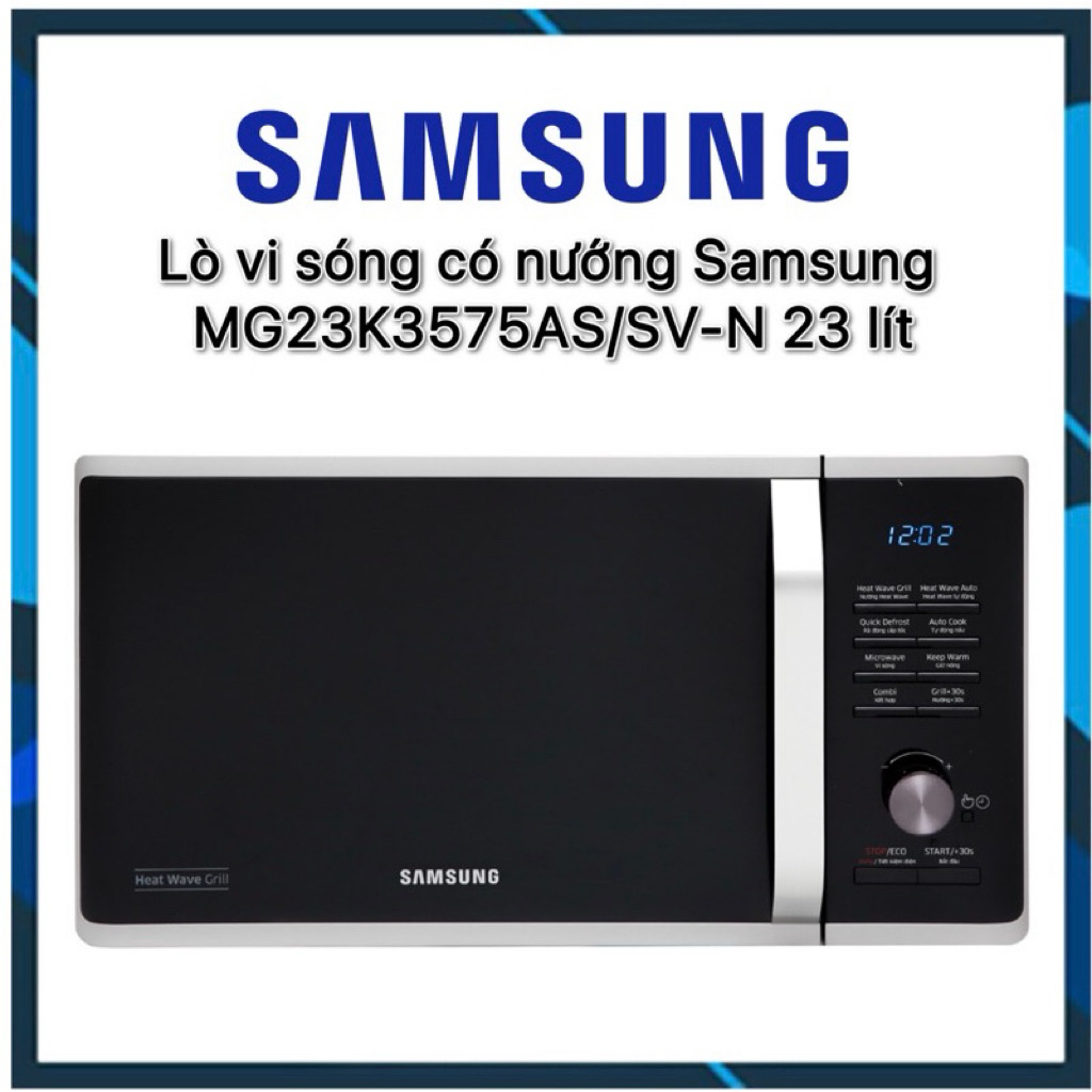 Lò vi sóng có nướng Samsung MG23K3575AS/SV-N 23 lít
