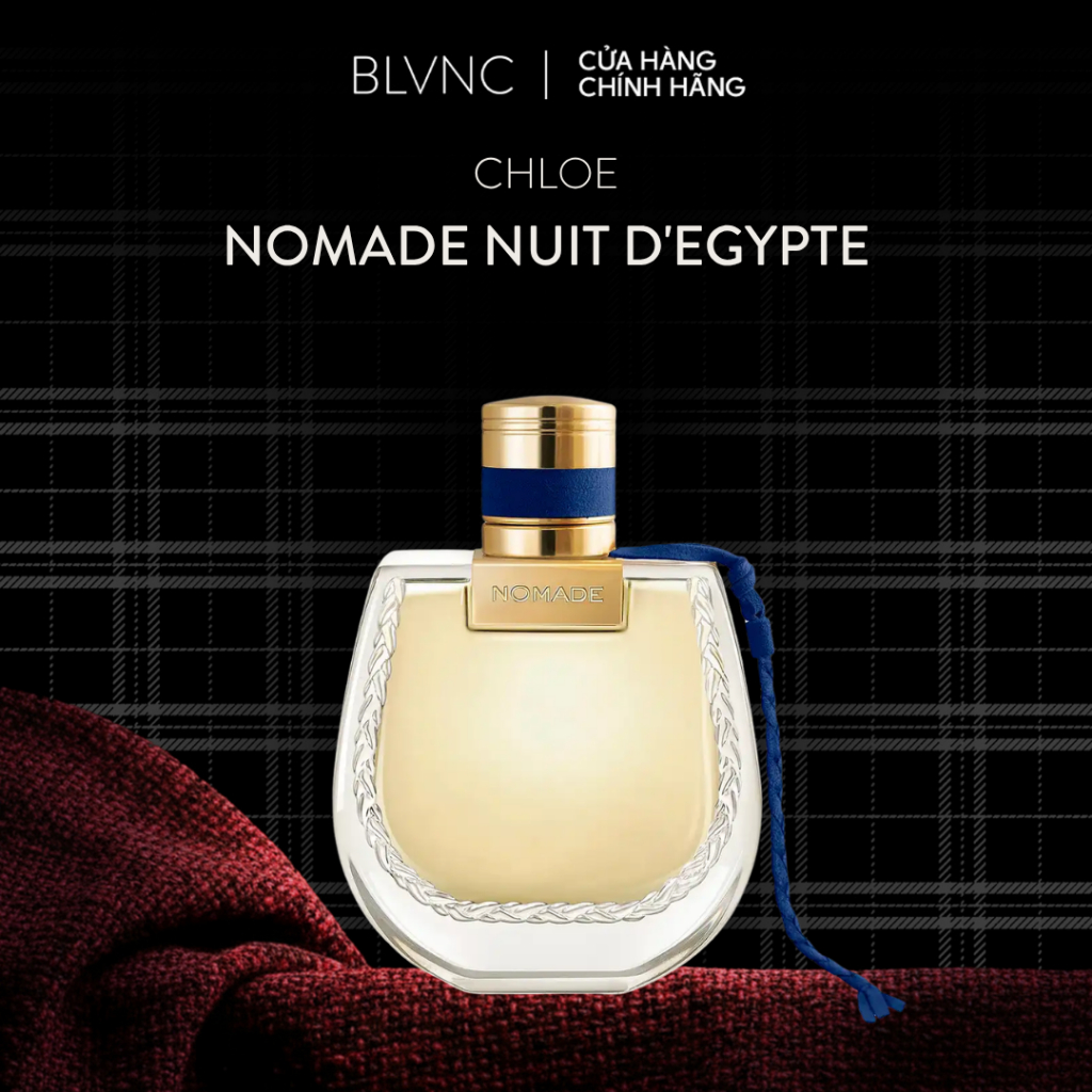 [BLANC] [Hỏa Tốc HCM] Nước hoa nữ Chloe Nomade Nuit D'egypte