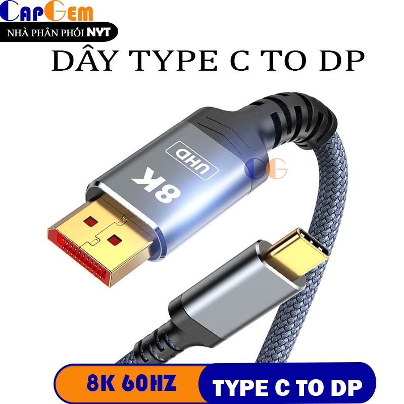 Cáp Chuyển Type-C To DisplayPort 8K@60Hz – 4K@240Hz | Dây Bện Nylon Cao Cấp 1m / 2m_CAPGEM