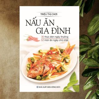 Sách Nấu Ăn Gia Đình - Triệu Thị Chơi (Tái Bản) | Bí Quyết Nấu Ăn Ngon Mỗi Ngày - VTH