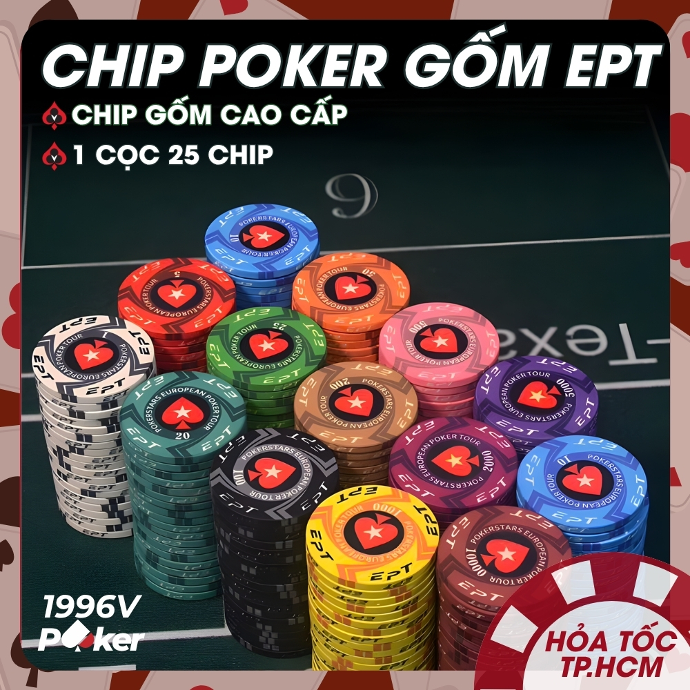 [Cọc 25 Chip] Chip Poker EPT European Cao Cấp, Phỉnh Poker, Chip Set Gốm Ceramic - 1996V Poker Shop