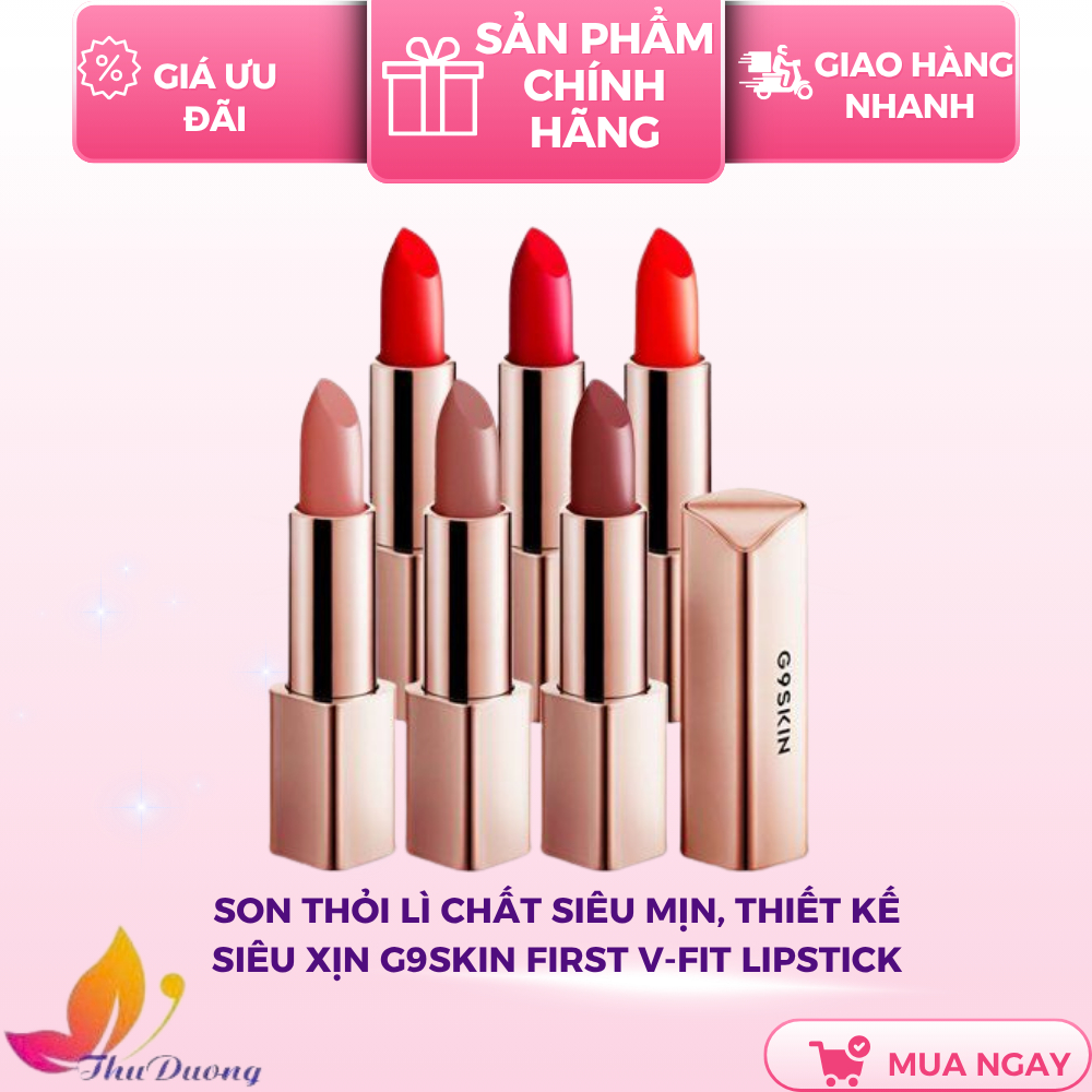 Son Thỏi Lì Chất Siêu Mịn, Thiết Kế Siêu Xịn G9Skin First V-Fit Lipstick