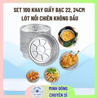 Set 100 Khay Giấy Bạc 22, 24cm Lót Nồi Chiên Không Dầu, Lò Nướng - Khuôn Đĩa Nhôm Đựng Thức Ăn, Thực Phẩm Nhiều Size