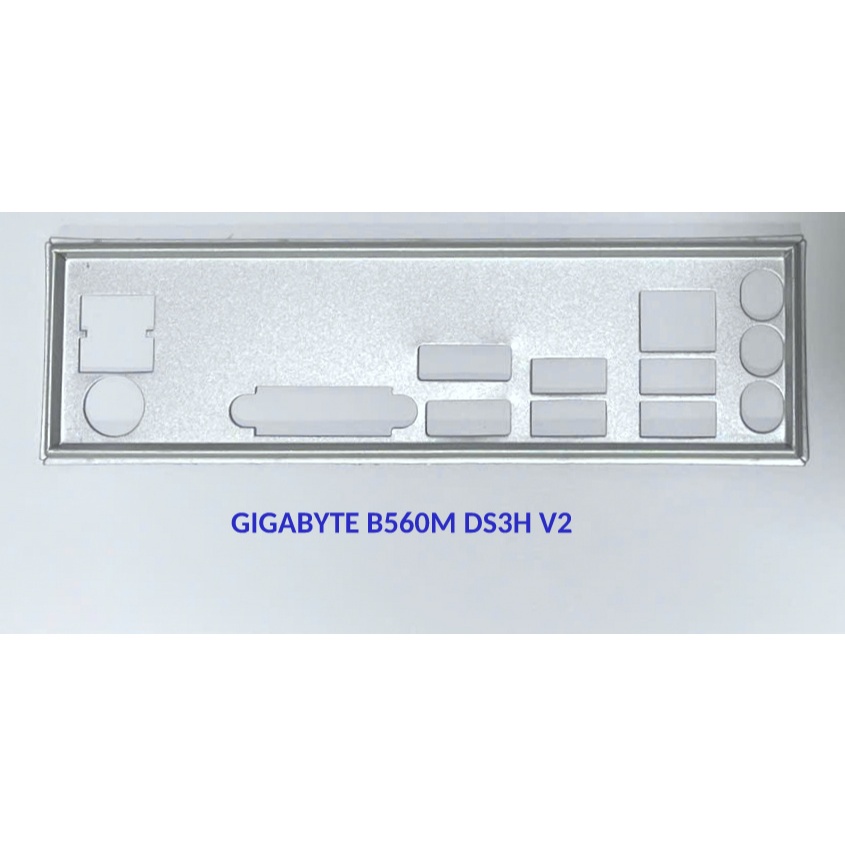 FE chặn main GIGABYTE B560M DS3H V2 (Mainboard IO Shield: 440)