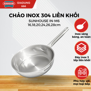 Chảo inox 304 cao cấp đúc liền khối M6 Sunhouse , [SIZE 16cm, 18cm, 20cm, 24cm, 26cm ]