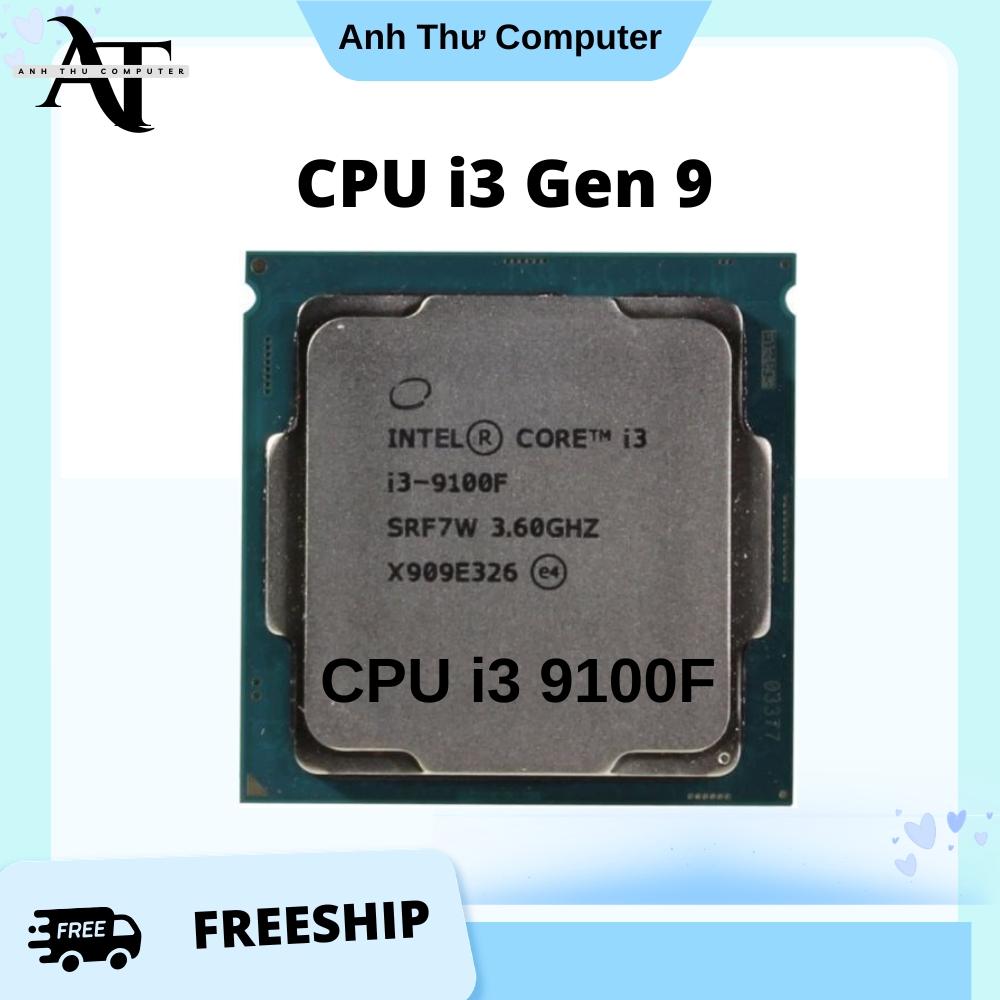 CPU i3 9100 | i3 9100F Chạy trên main H310 B360 B365 Socket 1151V2