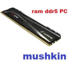 ram ddr5 PC 16gb và 32gb  mushkin tản nhiệt  buss 5600 / 6000  / 6400 / 7600... chuyên.. OC..