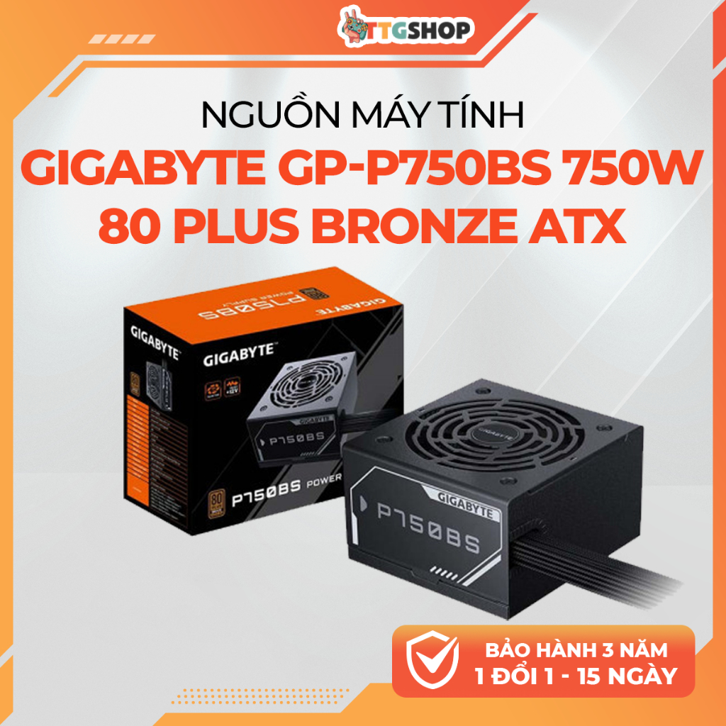 Nguồn GIGABYTE GP-P750BS 750W 80 Plus Bronze ATX quạt FDB 120mm PSU máy tính