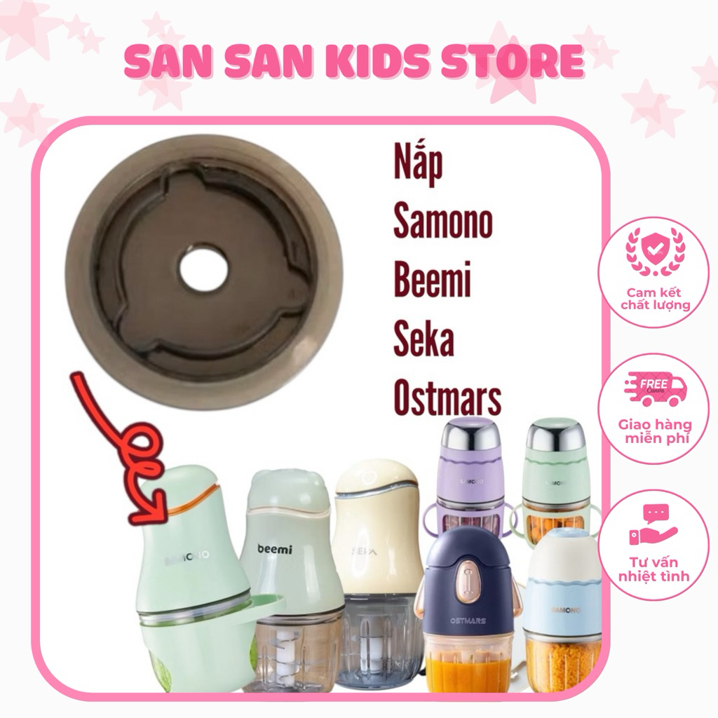 Nắp máy xay ăn dặm 300ml Nắp Seka SK1396 Nắp Beemi VT003S Nắp Samono MC200S MFC200 Nắp Ostmars