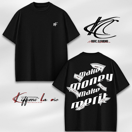 Kiffons La Vie – Make Money Make Merit – T-Shirt | KNC Studio | KLV Maison