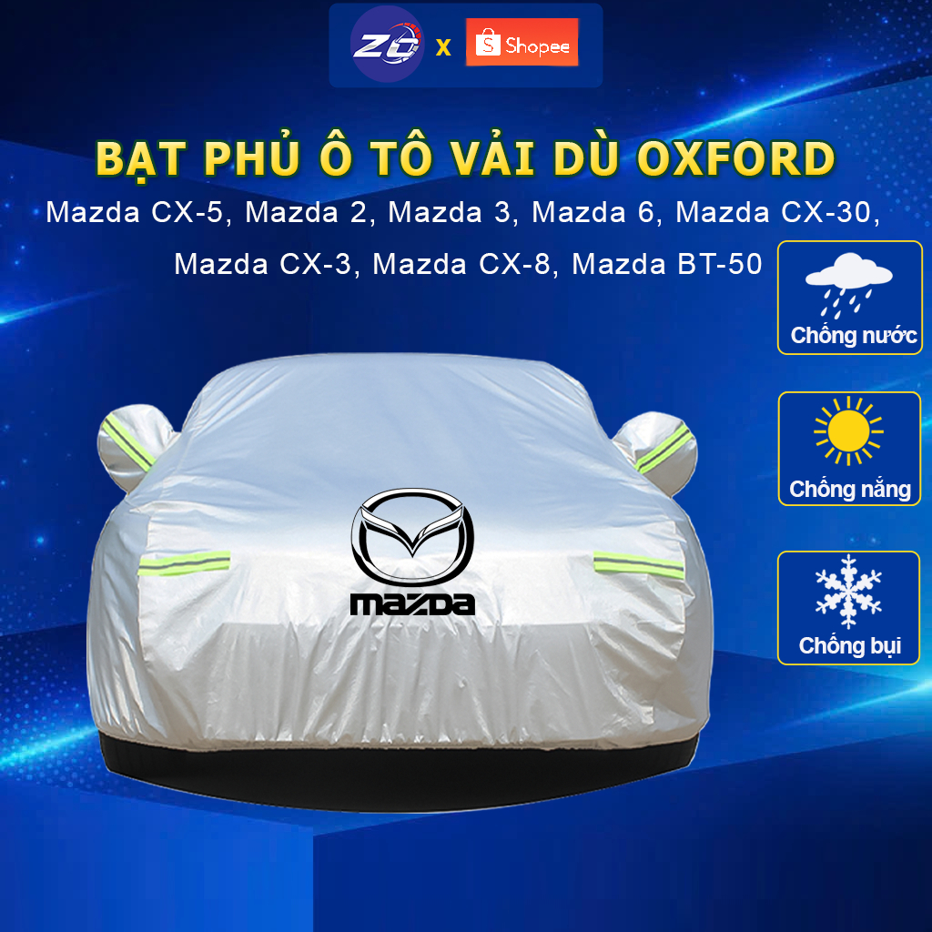 Bạt phủ xe ô tô Mazda CX-5,Mazda 2,Mazda 3,Mazda 6,Mazda CX-8,Mazda BT-50  áo trùm che phủ xe hơi,ba