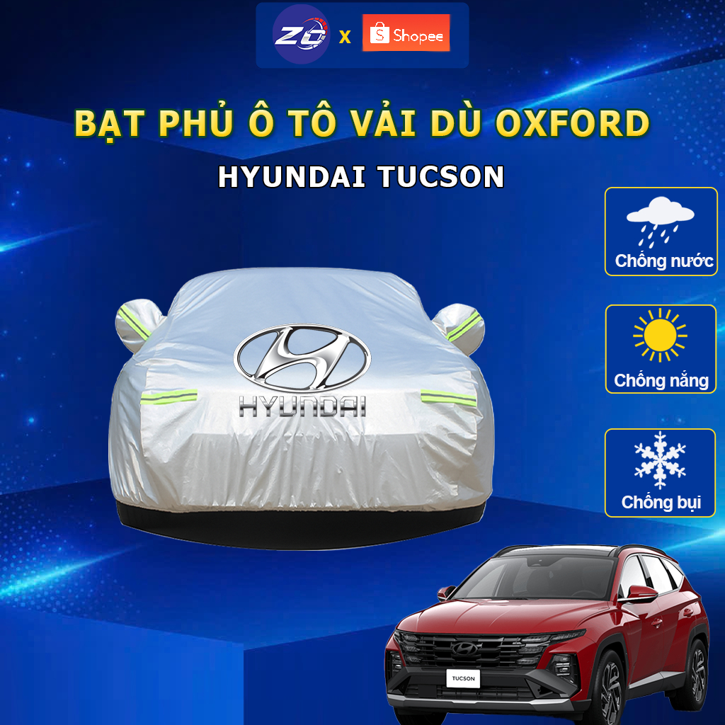 Bạt phủ xe ô tô Hyundai Tucson vải dù oxford cao cấp , áo bạt phủ oto xe hơi trùm kín xe Hyundai Tuc