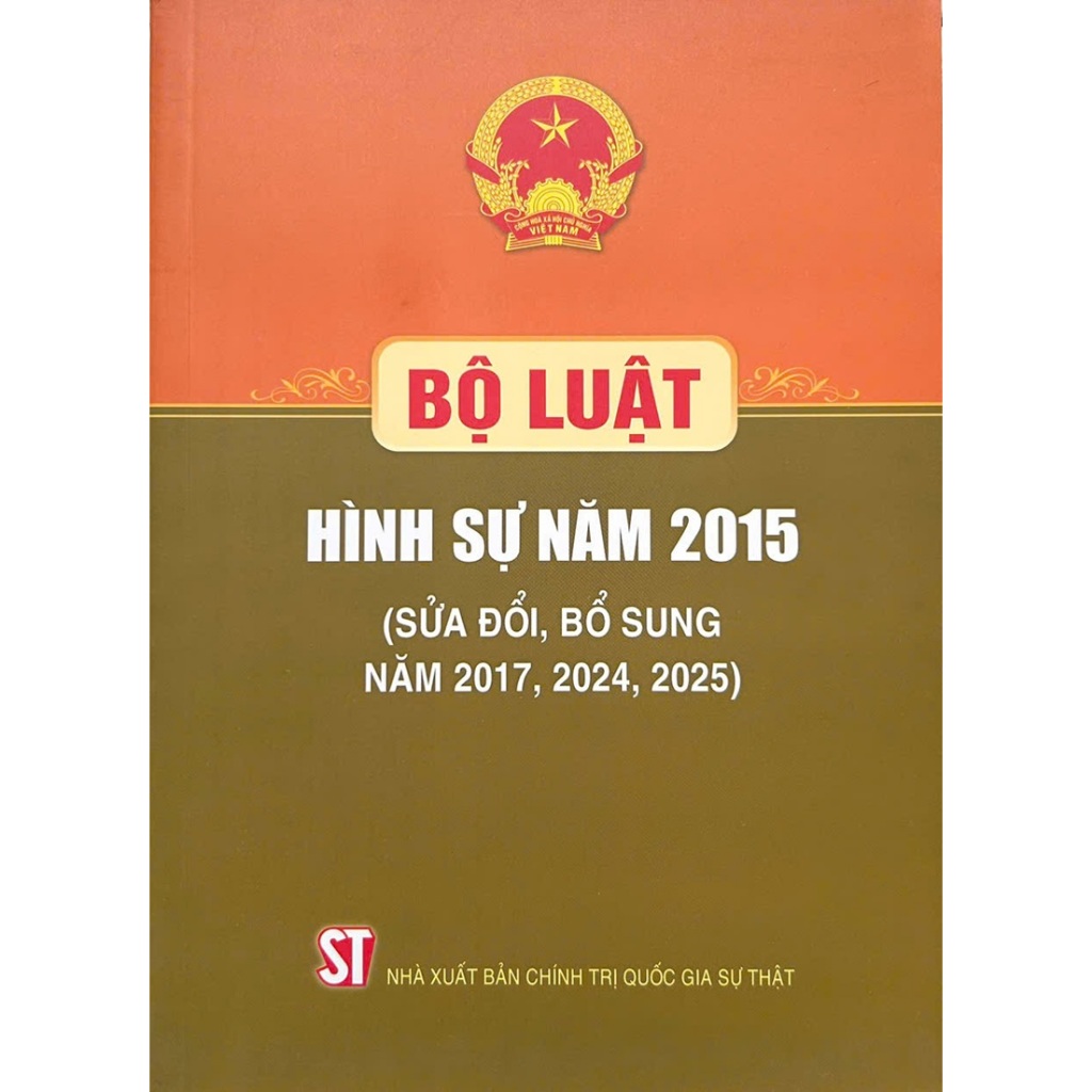 Sách - Bộ Luật Hình Sự (Hiện Hành) (Bộ Luật Năm 2015 Sửa Đổi, Bổ Sung Năm 2017)