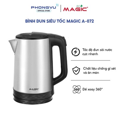 Bình đun siêu tốc Magic A-072 - Dung tích 1.8L - Công suất 1500W, Chất liệu Inox - Bảo hành 12 tháng