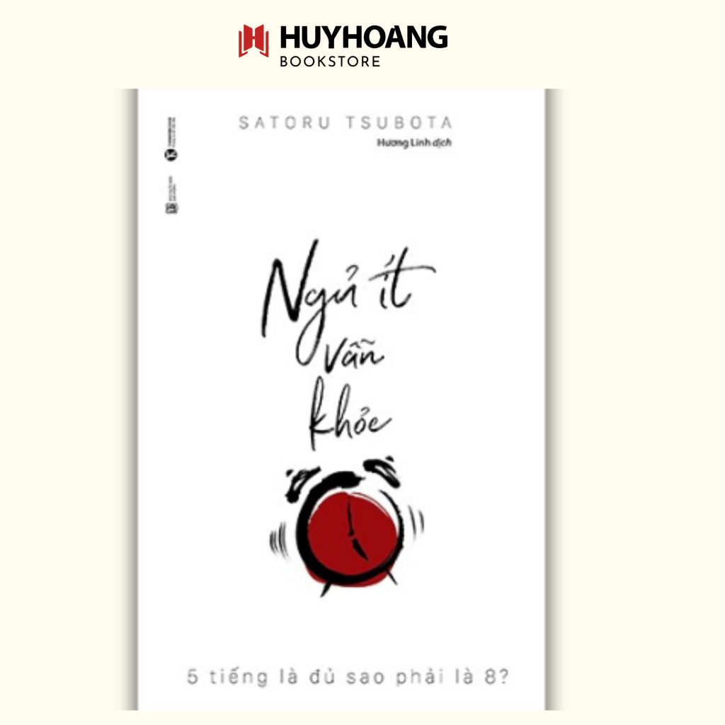 Sách Ngủ ít vẫn khỏe - 5 tiếng là đủ sao phải là 8? 129k (Thái Hà) LK