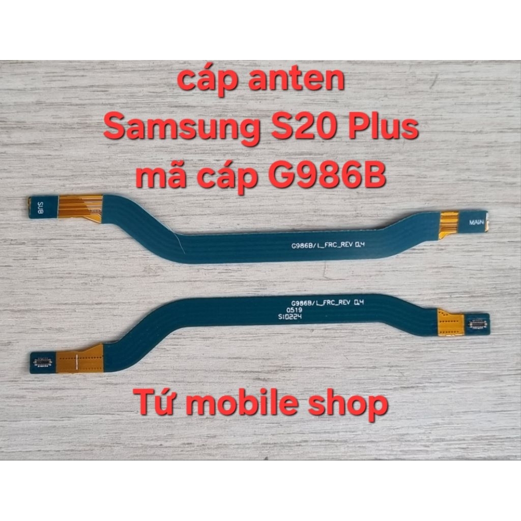 Cáp anten Samsung S20 Plus SM-G986B , mã cáp G986B