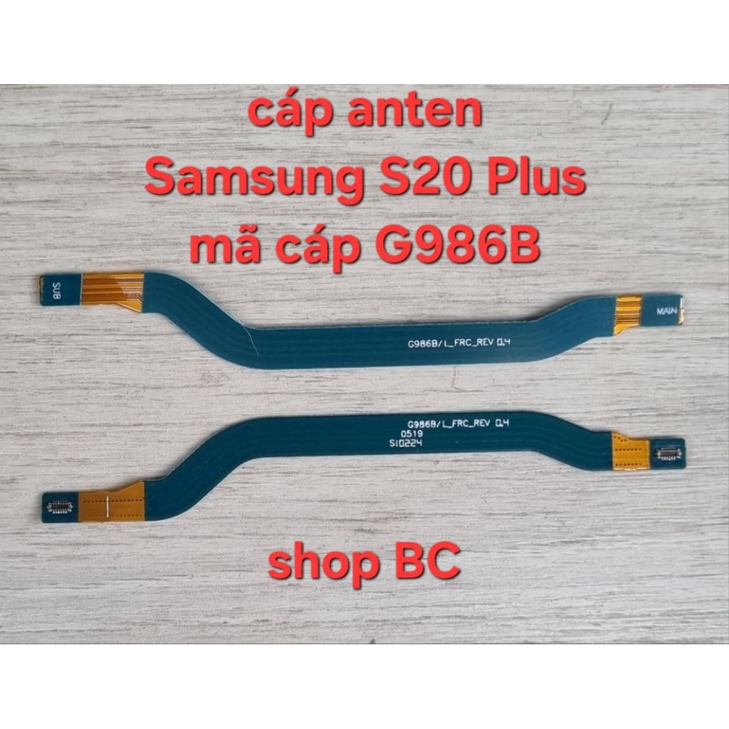 Cáp anten Samsung S20 Plus SM-G986B , mã cáp G986B