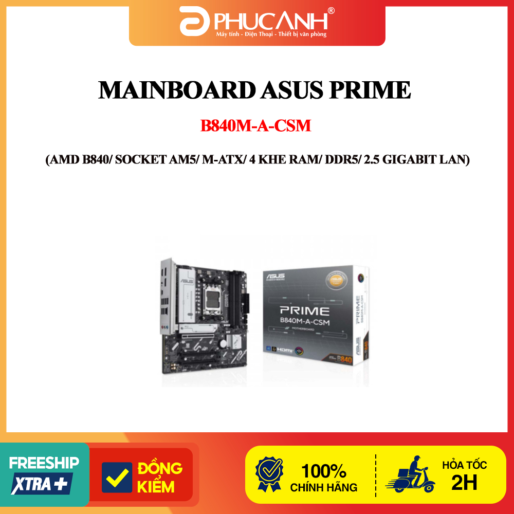Bo mạch chủ Asus Prime B840M-A-CSM (AMD B840/ Socket AM5/ M-ATX/ 4 khe ram/ DDR5/ 2.5 Gigabit LAN)