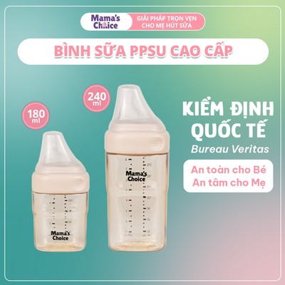 Bình Sữa Mama's Choice PPSU 150ml 240ml, Núm Ty Thiết Lệch Tâm Mô Phỏng Ti Mẹ Siêu Mềm