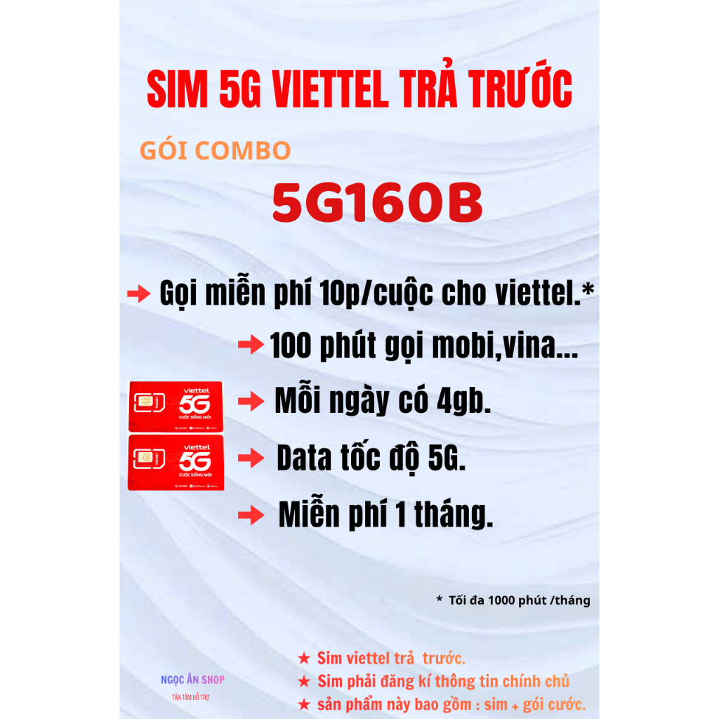 [ 5G160B ] SIM VIETTEL 5G.1000 PHÚT GỌI NÔI MẠNG.100 PHÚT GỌI NGOẠI MẠNG. 4GB/NGÀY. [ free 1 tháng ]