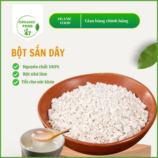 Bột sắn dây nguyên chất Organicfood47 đặc biệt, bột sắn dây nhà làm giúp thanh nhiệt, làm mát cơ thể, tốt cho sức khỏe
