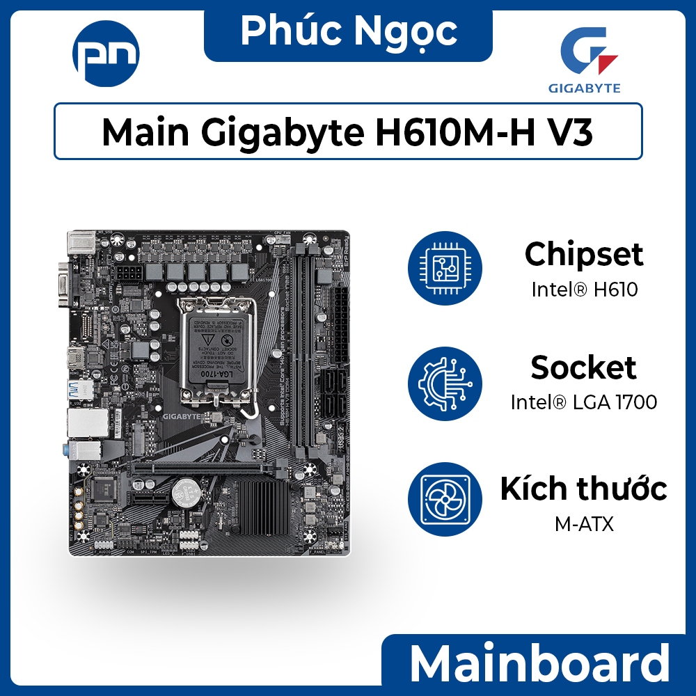 Mainboard Gigabyte H610M-H V3, bo mạch chủ máy tính chính hãng Gigabyte H610 - Phúc Ngọc