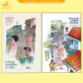 Series sách của tác giả Phạm Công Luận: Lãng khách chợ Ga + Bát tiên xóm con chuột (Nhã Nam HCM)