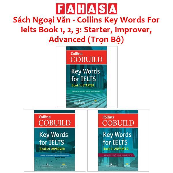 Sách - Collins Key Words For Ielts Book 1, 2, 3: Starter, Improver, Advanced (Trọn Bộ)