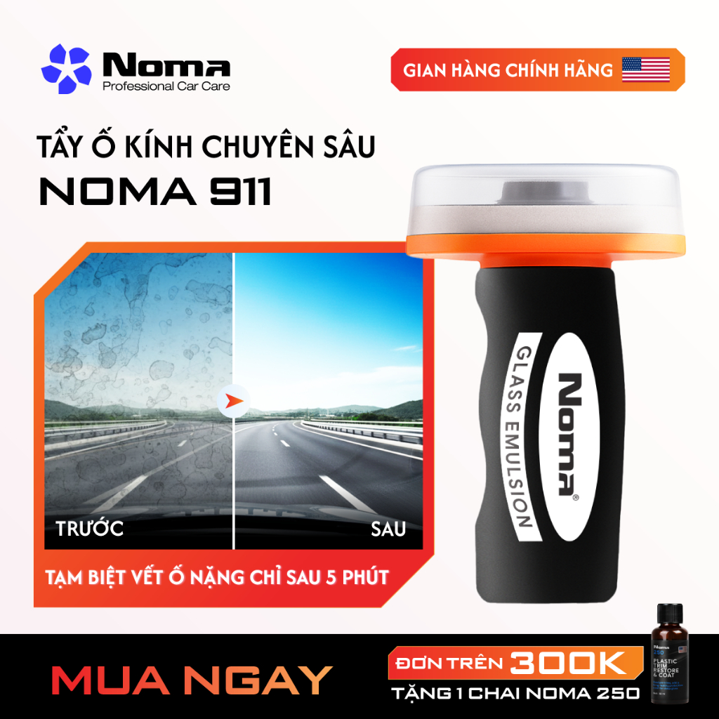 NOMA 911 Tẩy Ố Kính Ô Tô – Xóa Màng Dầu, Cặn Canxi, Giảm Lóa Ban Đêm, Làm Sạch Kính Lái (Kèm Pad)