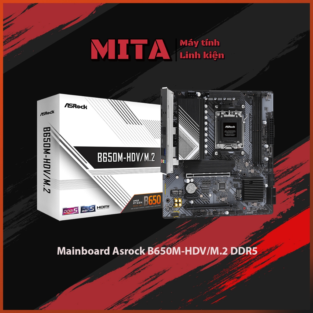 Mainboard ASRock B650M-HDV/M.2 DDR5 | AM5, mATX, 2 khe RAM Bảo Hành 36 Tháng Mita PC