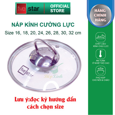 Nắp Kính Cường Lực Fivestar Cao Cấp Dùng Cho Nồi & Chảo Size 16–32cm, Viền Inox, Chịu Nhiệt Tốt