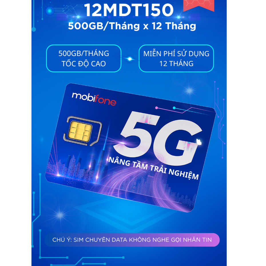 Sim 4G 5G Mobifone MDT255, MDT350, 100GB, 12MDT50, 6MDT150, 12MDT150, 500GB (có Esim) trọn gói 1 năm