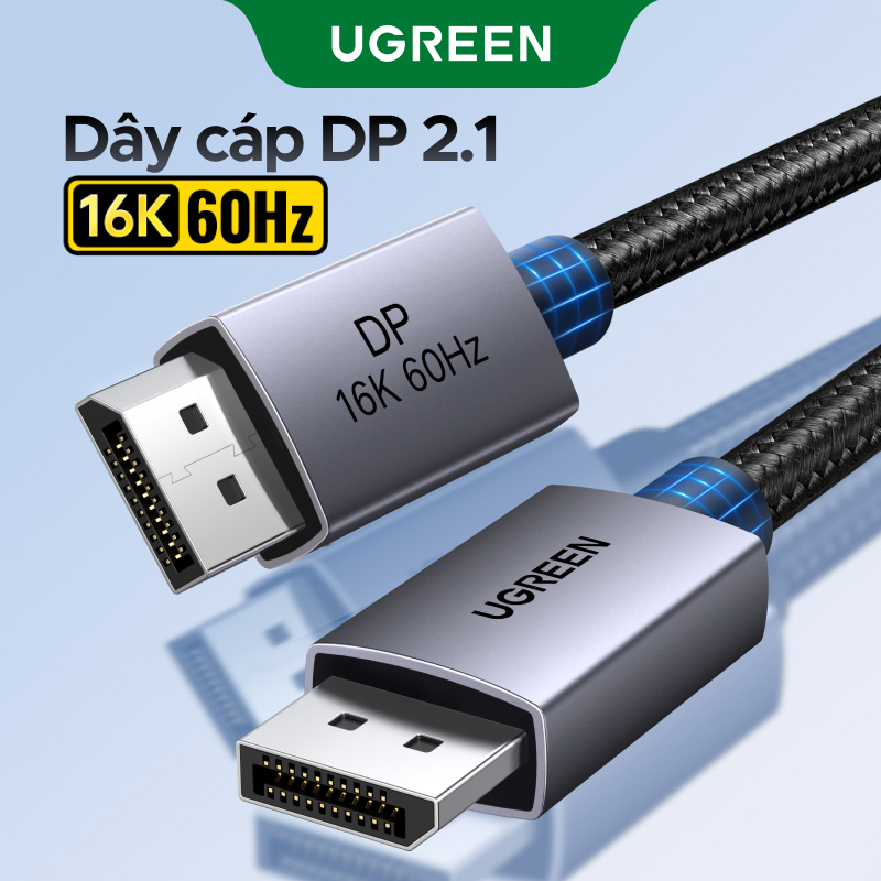 Cáp DisplayPort UGREEN 2.1 DP2.0 80Gbps Hỗ trợ 16K @ 60Hz 8K @ 240Hz 4K @ 240Hz HDR, HDCP, DSC 1.2a,