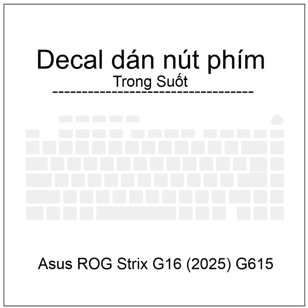 Decal trong suốt dán nút phím cho máy Asus ROG Strix G16 (2025) G615