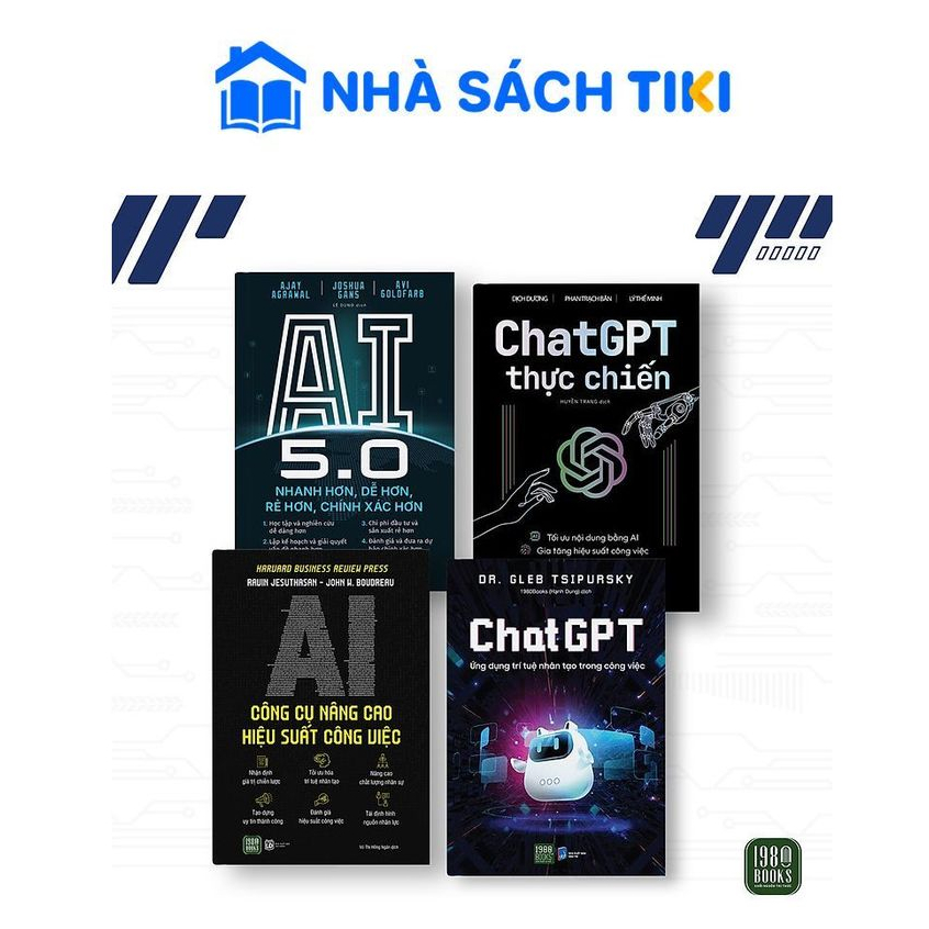 Combo 4 cuốn: ChatGPT + ChatGPT thực chiến + AI 5.0 + AI Công cụ nâng cao hiệu suất