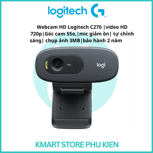 Webcam HD Logitech C270 |video HD 720p|Góc cam 55o,|mic giảm ồn| tự chỉnh sáng| chụp ảnh 3MB|bảo hàn