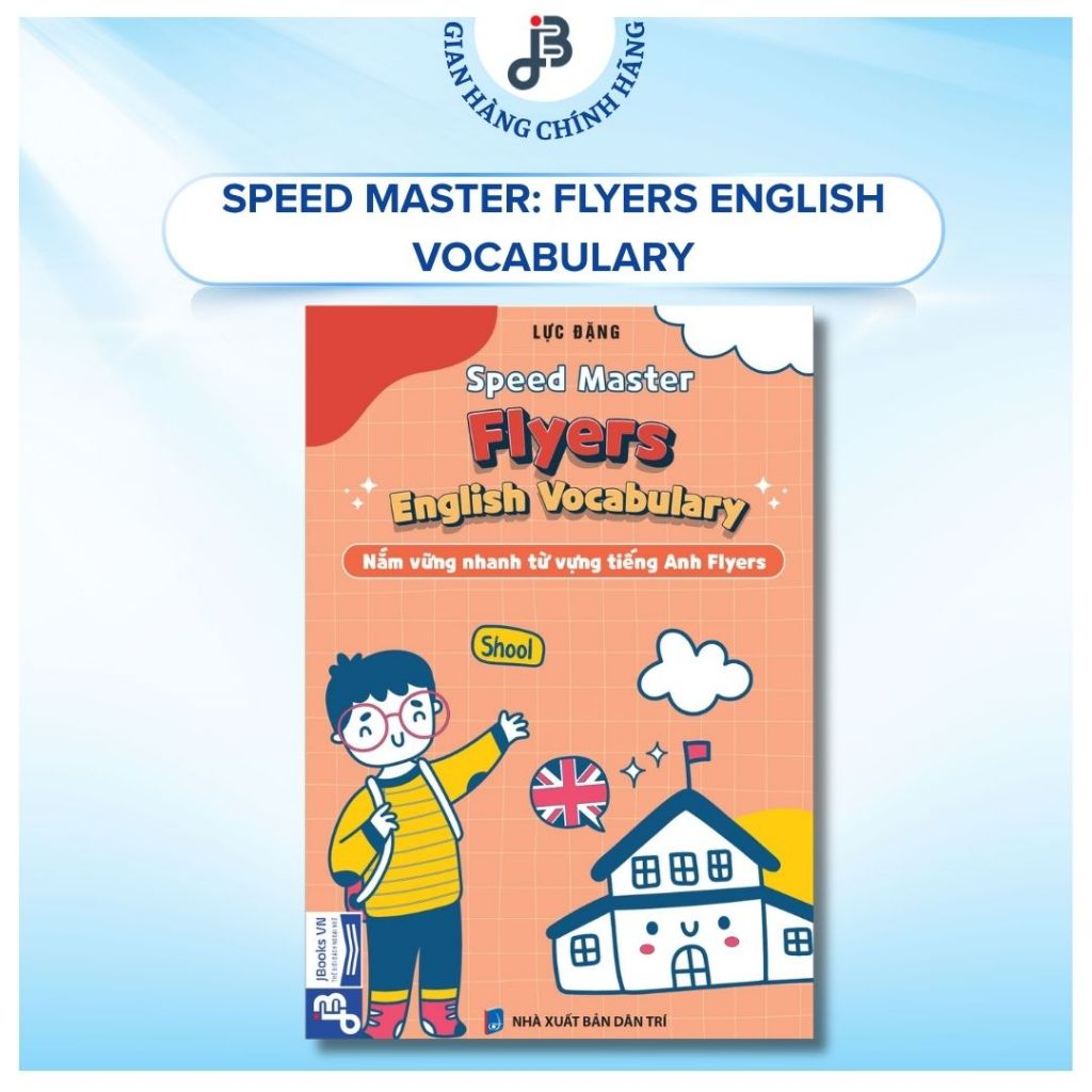 Sách tiếng Anh - Speed Master: Flyers English Vocabulary Nắm vững nhanh từ vựng tiếng Anh Flyers