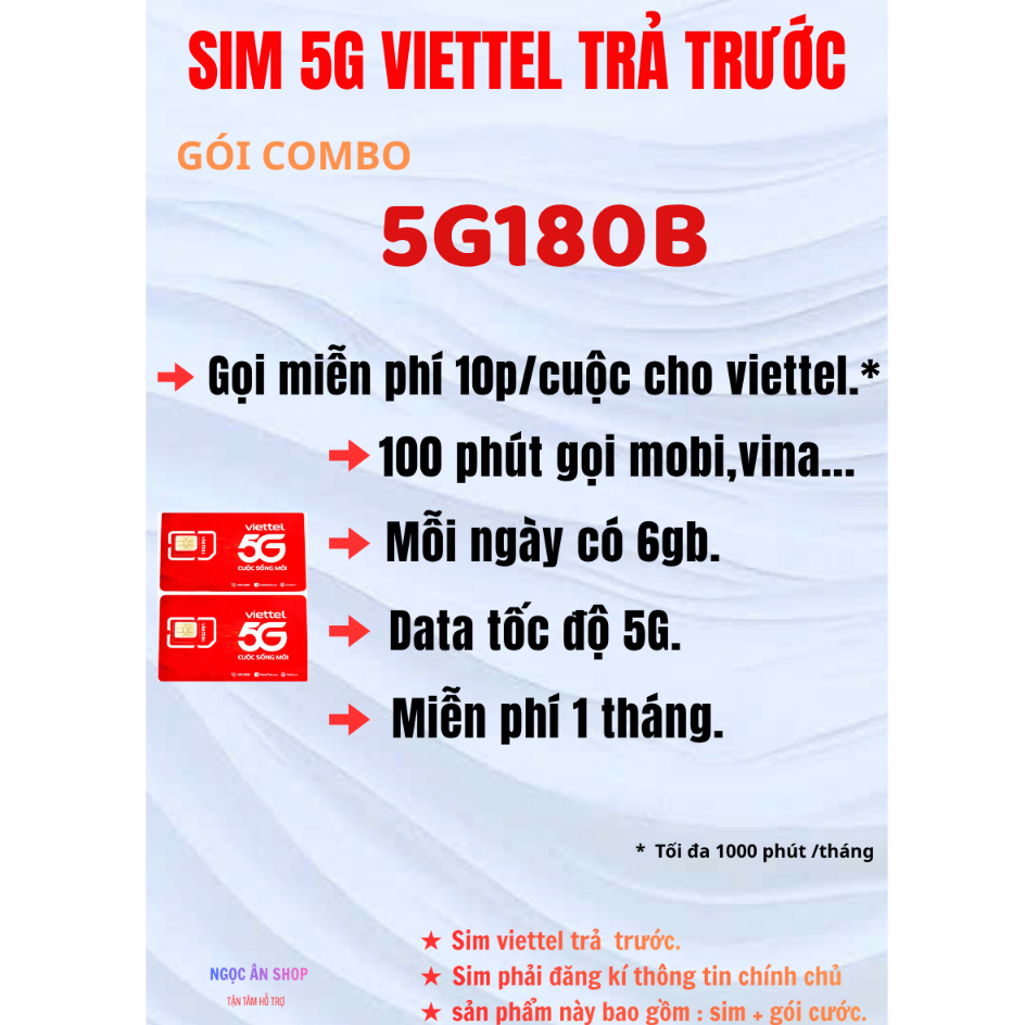 [ 5G180B ] SIM VIETTEL 5G.1000 PHÚT GỌI NÔI MẠNG.100 PHÚT GỌI NGOẠI MẠNG. 6GB/NGÀY. [ free 1 th]