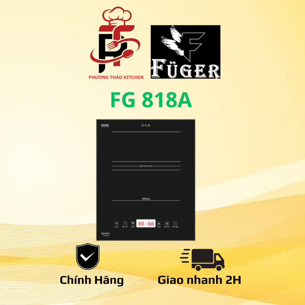 BẾP TỪ ĐƠN ÂM FUGER ( FG 818A ) – Hãng FUGER tiên phong bếp từ công nghệ Châu Âu suốt hơn 15 năm