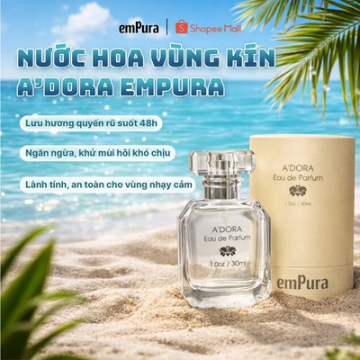 Nước Hoa Vùng Kín Nữ EmPura Hương Quyến Rũ Hỗ Trợ Lưu Hương, Khử Mùi Hôi EmPura A'dora 30ml